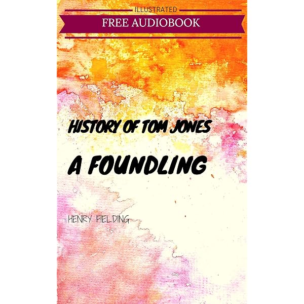 History of Tom Jones, a Foundling - Kindle edition by Fielding